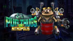 Pug Thugs of Nitropolis Slot